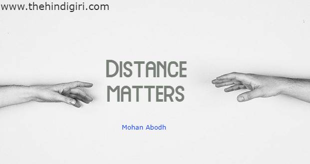 Distance matter - मोहन अबोध
